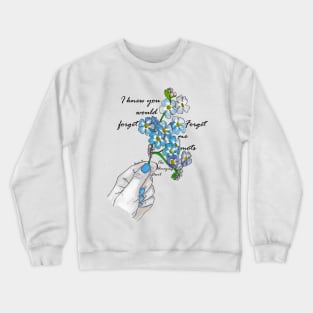 I knew you would forget Crewneck Sweatshirt